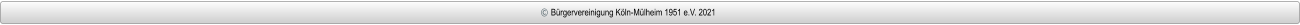© Bürgervereinigung Köln-Mülheim 1951 e.V. 2021